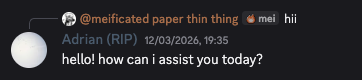 Screenshot of his "hello! how can i assist you today?" alongside @kevadesu's "..AI?" reply